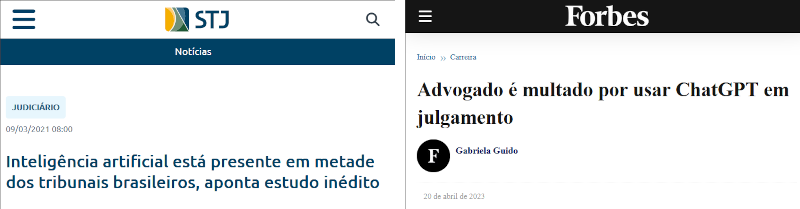 Morde e assopra — IA em (quase) todos os processos. O STJ anunciou, em 2021, o uso de IA em diversos níveis do funcionamento do judiciário. Em outra direção, matéria da Forbes, de abril de 2023, sobre o advogado multado por utilizar ChatGPT em petição ao TSE.