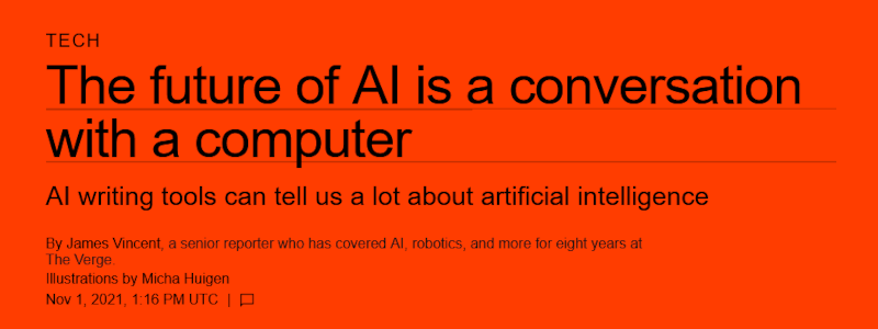A ênfase nas interfaces conversacionais, como relatadas na matéria do The Verge (2021), é transitória, mas se estabeleceu no imaginário social como 'a' demonstração de inteligência. Os prompts lembram as interações dialógicas entre dois seres humanos e a percepção de inteligência remete ao clássico Efeito Eliza.